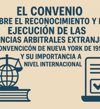La Convención de Nueva York de 1958 y su Importancia a Nivel Internacional