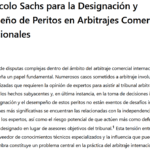 El Protocolo Sachs para la Designación y Desempeño de Peritos en Arbitrajes Comerciales Internacionales