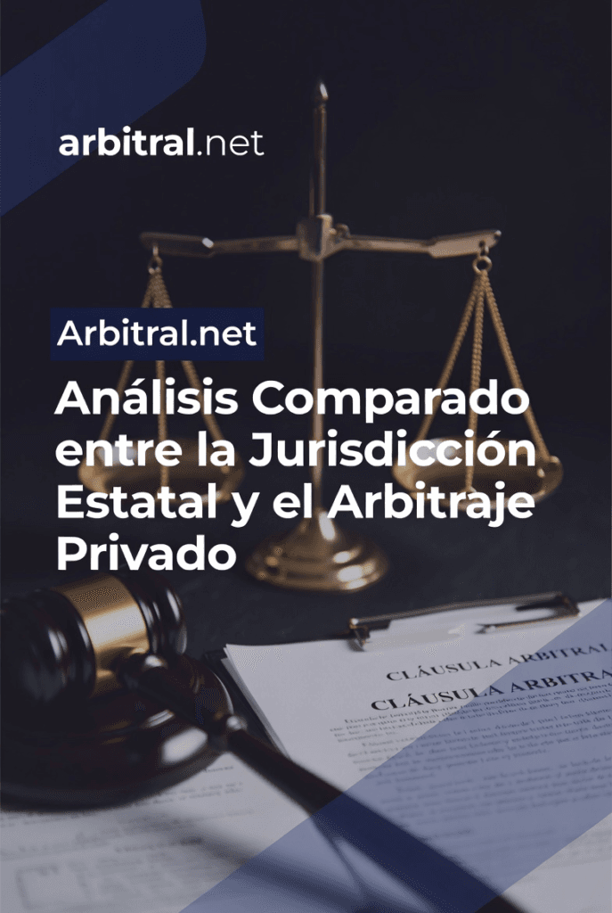 Análisis Comparado entre la Jurisdicción Estatal y el Arbitraje Privado